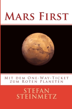 Paperback Mars First: Mit dem One-Way-Ticket zum Roten Planeten [German] Book