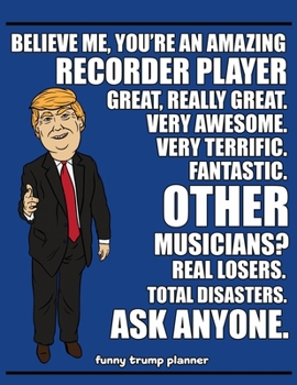 Paperback Funny Trump Planner: Funny I Play the Recorder Planner for Trump Supporters (Conservative Trump Gift) Book