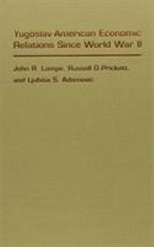 Hardcover Yugoslav-American Economic Relations Since World War II Book