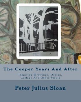 Paperback The Cooper Years And After: Inspiring Drawings, Design, Collage And Other Media Book