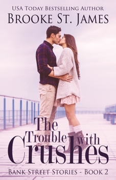 The Trouble with Crushes - Book #2 of the Bank Street Stories