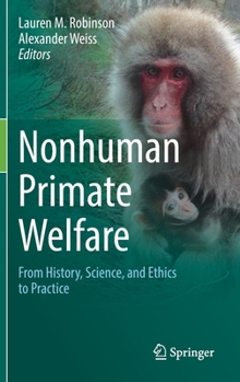 Hardcover Nonhuman Primate Welfare: From History, Science, and Ethics to Practice Book