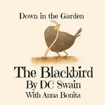 Paperback The Blackbird: Down in the Garden Book