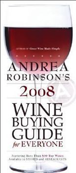 Paperback Andrea Robinson's Wine Buying Guide for Everyone: Featuring More Than 800 Top Wines Available in Stores and Restaurants Book