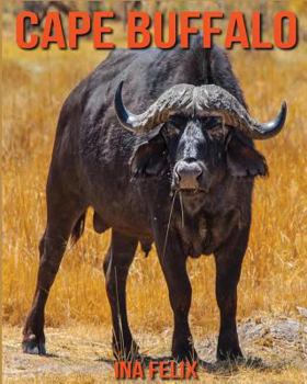 Paperback Cape Buffalo: Children Book of Fun Facts & Amazing Photos on Animals in Nature - A Wonderful Cape Buffalo Book for Kids aged 3-7 Book