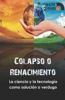 Paperback Colapso o Renacimiento: La ciencia y la tecnología como solución o verdugo [Spanish] Book