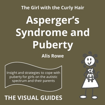 Paperback Asperger's Syndrome and Puberty: by the girl with the curly hair Book