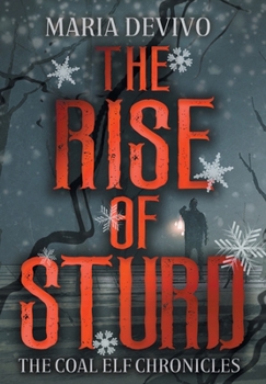 The Rise of Sturd - Book #2 of the Coal Elf Chronicles
