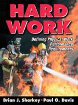 Hardcover Hard Work: Defining Physical Work Performance Requirements Book