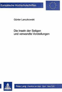 Paperback Die Inseln Der Seligen Und Verwandte Vorstellungen [German] Book