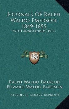 Paperback Journals Of Ralph Waldo Emerson, 1849-1855: With Annotations (1912) Book