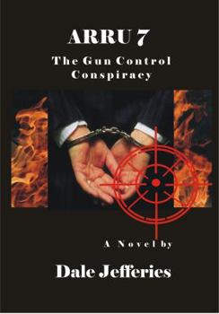 Paperback Arru 7: The Gun Control Conspiracy (The Relic Recovery Series) Book