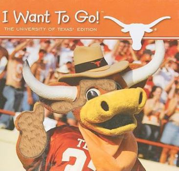 Hardcover I Want to Go! the University of Texas Book