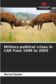 Paperback Military-political crises in CAR from 1996 to 2003 Book
