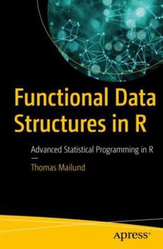 Paperback Functional Data Structures in R: Advanced Statistical Programming in R Book