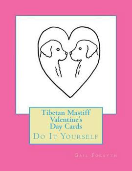 Paperback Tibetan Mastiff Valentine's Day Cards: Do It Yourself Book
