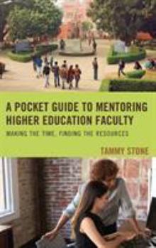 Paperback A Pocket Guide to Mentoring Higher Education Faculty: Making the Time, Finding the Resources Book