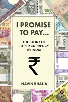 Paperback I Promise to Pay...: The Story of Paper Currency in India Book