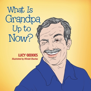 Paperback What Is Grandpa up to Now? Book