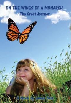 Paperback ON THE WINGS OF A MONARCH: The Great Journey Book