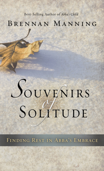 Hardcover Souvenirs of Solitude: Finding Rest in Abba's Embrace Book