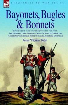 Paperback Bayonets, Bugles & Bonnets - Experiences of Hard Soldiering with the 71st Foot - The Highland Light Infantry - Through Many Battles of the Napoleonic Book