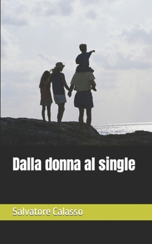 Paperback Dalla donna al single [Italian] Book