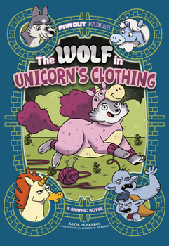 Hardcover The Wolf in Unicorn's Clothing: A Graphic Novel Book