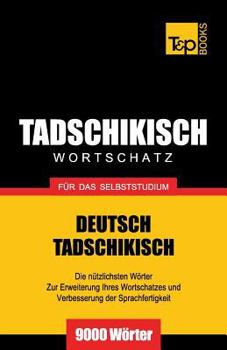 Paperback Tadschikischer Wortschatz für das Selbststudium - 9000 Wörter [German] Book