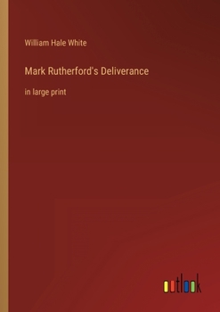 Paperback Mark Rutherford's Deliverance: in large print Book