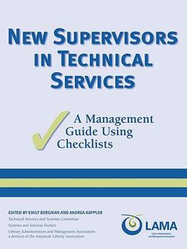 New Supervisors in Technical Services: A Management Guide Using Checklists