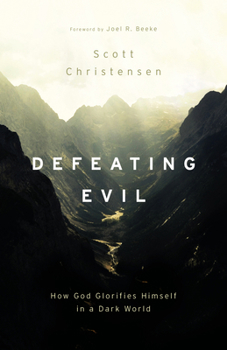 Paperback Defeating Evil: How God Glorifies Himself in a Dark World Book