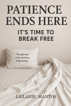 Paperback Patience Ends Here: It's Time to Break Free Book