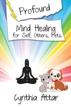 Paperback Profound Mind Healing for Self, Others, Pets Book