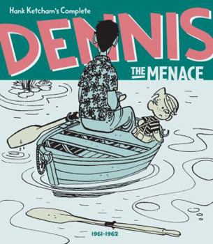 Hank Ketcham's Complete Dennis the Menace, Vol. 6: 1961-1962 - Book #6 of the Complete Dennis
