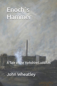 Paperback Enoch`s Hammer: A Tale of the Yorkshire Luddites Book