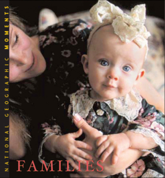 Hardcover National Geographic Moments: Families Book