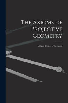 Paperback The Axioms of Projective Geometry Book