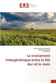 Paperback Le croisement intergénérique entre le blé dur et le maïs [French] Book