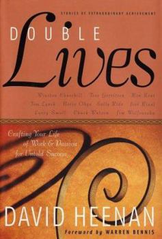 Hardcover Double Lives: Crafting Your Life of Work and Passion for Untold Success Stories of Extraordinary Achievement Book