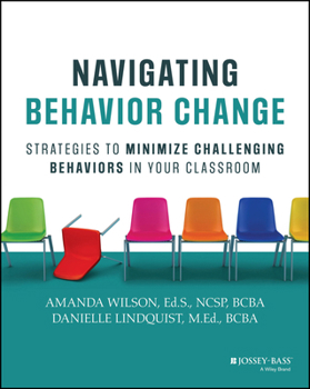 Paperback Navigating Behavior Change: Strategies to Minimize Challenging Behaviors in Your Classroom Book