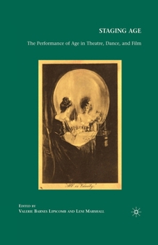 Paperback Staging Age: The Performance of Age in Theatre, Dance, and Film Book