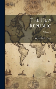 Hardcover The New Republic; Volume 32 Book