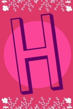 H: letter H initial alphabet monogram journal notebook - pretty pink - Monogrammed confetti writing journal notebook or diary with women kids and girls - Planner gift - 110 Pages - Size 6x9