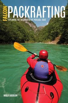 Paperback Packrafting: Exploring the Wilderness by Portable Boat Book