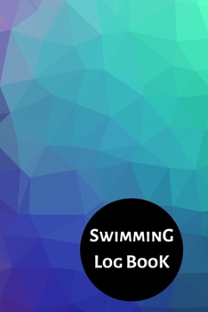 Swimming Log Book: Keep Track of Your Trainings & Personal Records | 120 pages (6"x9") | Gift for Swimmers
