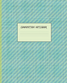 Paperback Composition Notebook: GREEN STRIPES ON FAUX FABRIC COVER - WIDE RULED JOURNAL NOTEBOOK WORKBOOK - 100 Pages - 7.5 x 9.25" Book