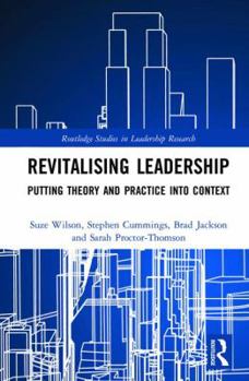 Hardcover Revitalising Leadership: Putting Theory and Practice into Context Book