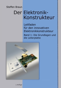 Der Elektronikkonstrukteur: Leitfaden für den innovativen Elektronikkonstrukteur, Wissen für den Konstrukteur von Elektromechanik aller Art, verst