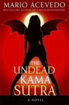 The Undead Kama Sutra (Felix Gomez #3) - Book #3 of the Felix Gomez